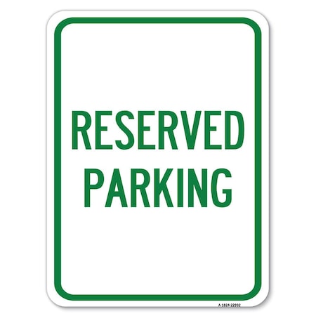 Signmission Reserved Parking Heavy-Gauge Aluminum Rust Proof Parking Sign, 18" x 24", A-1824-22992 A-1824-22992